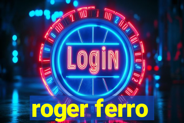 roger ferro